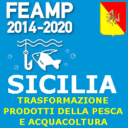 SICILIA.FEAMP.TRASFORMAZIONE.PRODOTTI.DELLA.PESCA.E.ACQUACOLTURA